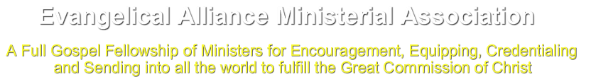 EVANGELICAL ALLIANCE MINISTERIAL ASSOCIATION (EAMA)